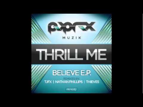 Thrill Me - Believe (Nathan Phillips Remix)
