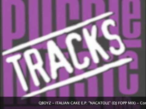 Q-Boyz - Italian Cake E.P. "Nacatole" (DJ Fopp Mix)