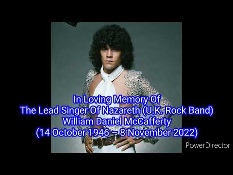 In Loving Memory Of The Lead Singer Of Nazareth (U.K. Rock Band) William Daniel McCafferty