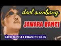 DOEL SUMBANG Jawara Banci Lagu Sunda Lawas Populer