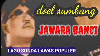 Download lagu DOEL SUMBANG ~ Jawara Banci || Lagu Sunda Lawas Populer mp3 Download lagu DOEL SUMBANG ~ Jawara Banci || Lagu Sunda Lawas Populer mp3