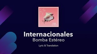 Bomba Estéreo - Internacionales Lyrics English and Spanish - English Translation