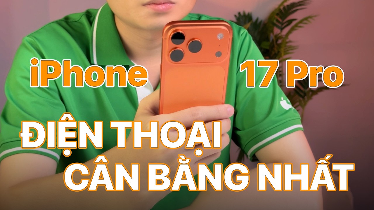 Video iPhone 17 Pro 512GB Cũ chính hãng