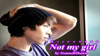 ☆ Not My Girl - DonnellShawn