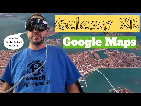 Samsung Galaxy XR / VR 1st Killer App Is On Android XR | Google Maps Is Freaking Awesome!