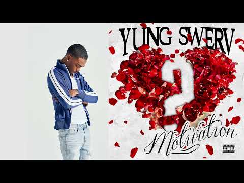 Yung Swerv - Motivation