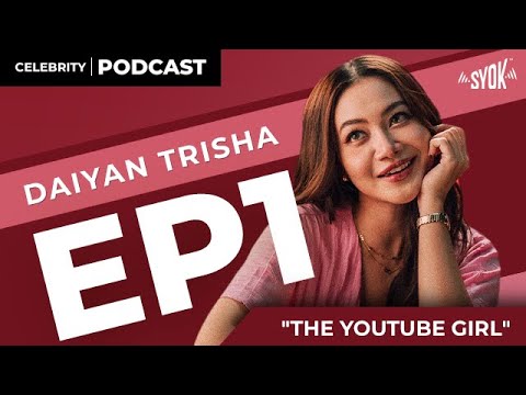 "I Didn't Know Anyone in The Industry" | Celebrity Podcast with @daiyantrisha  EP1: The YouTube Girl