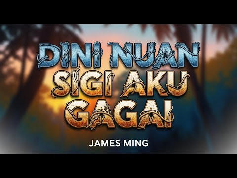 Cover | Dini Nuan Sigi Aku Gagai | James Ming