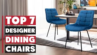 7 Best Designer Dining Chairs to Transform Your Space Instantly!