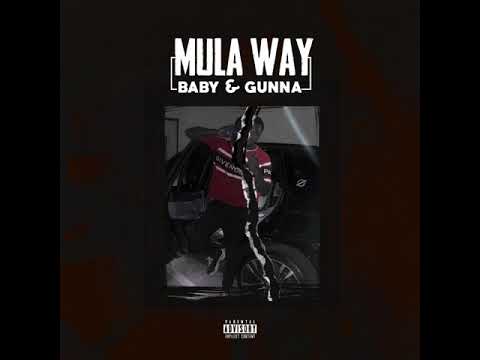 Baby & Gunna - Mula Way