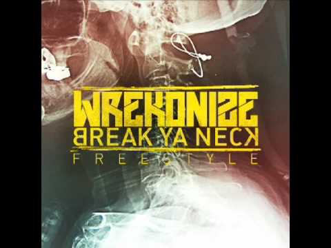 Wrekonize - Break Ya Neck (Freestyle)