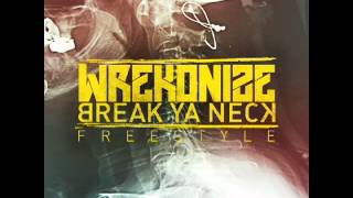 Wrekonize - Break Ya Neck (Freestyle)