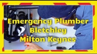 preview picture of video 'Emergency Plumber Bletchley Milton Keynes | 24 Hour Plumbing Service'