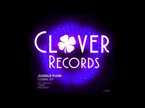 Jungle Punk - Knockout (Original Mix) [Clover Records] Upcoming