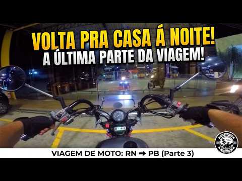 Encaramos a RODOVIA de noite! (AVENTURA em CASAL de moto VIRAGO 250 e XRE 190: RN) - Ep. 03 [FINAL]