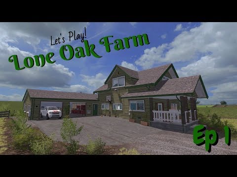 THE BEST MAP EVER! | Farming Simulator 17 | Lone Oak Farm - Episode 1
