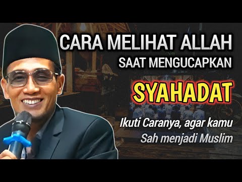 Jika Syahadatmu Benar, Inilah Cara Menyaksikan Allah | Ilmu Makrifat – KH. Mukhlason Rosyid