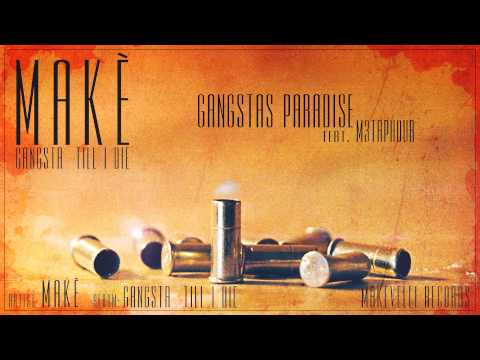 Makè feat. M3taphour - Gangstas Paradise