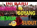 INI BARU NAMANYA GOYANG SEMUA SUDUT