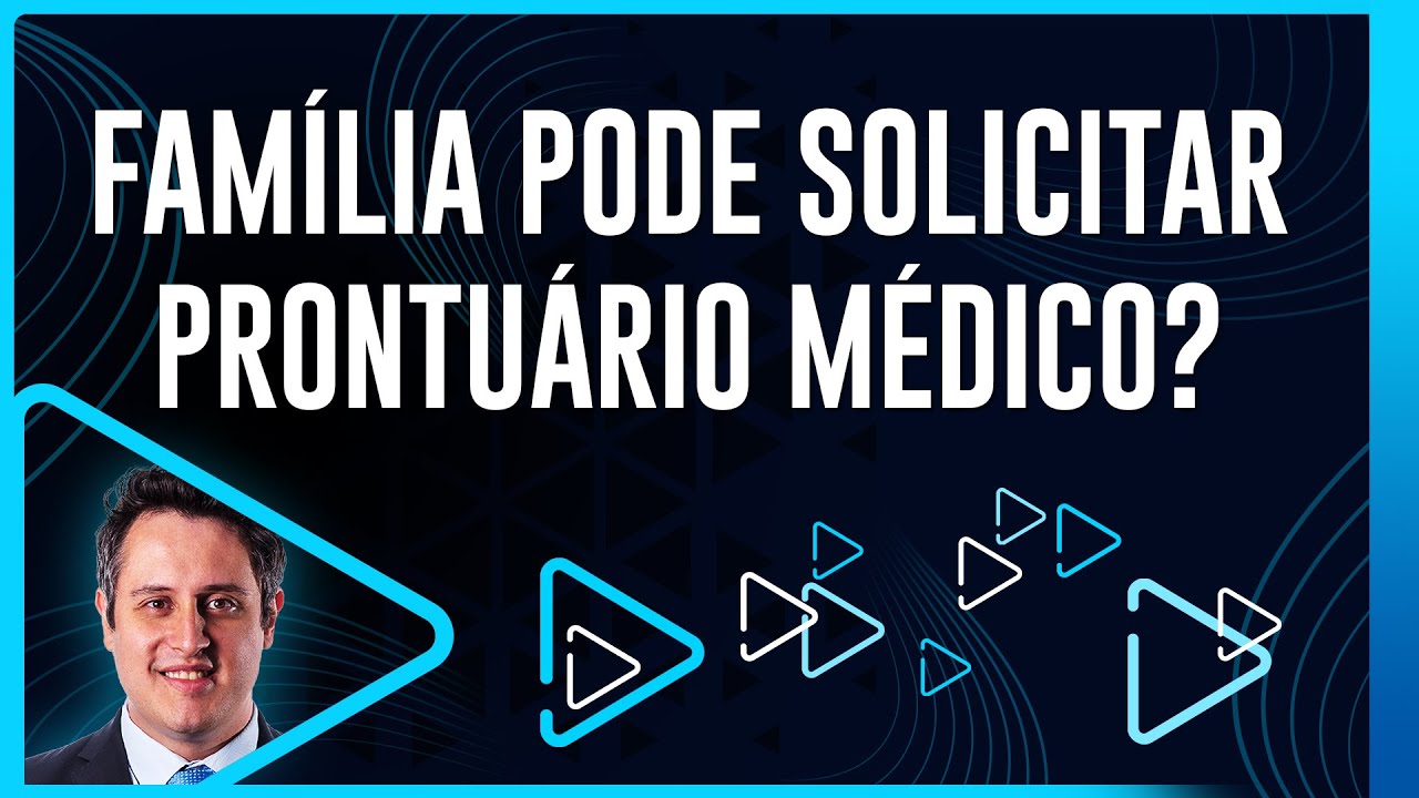 Família pode solicitar prontuário médico?