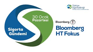 Bloomberg HT Fokus - Sigorta Gündemi 30 Ocak 2023