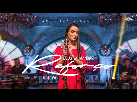 Angélica Azevedo - Deus Vai Mandar Reforço | DVD Angélica Azevedo