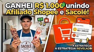Passo a Passo: Como unir Afiliado Shopee e Sacolé para faturar R$ 1.000