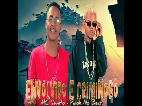 Envolvido e Criminoso MC VEVETO PALOK NO BEAT