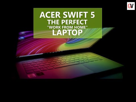 Review of the Acer Swift 5: The Perfect Work from Home Laptop?