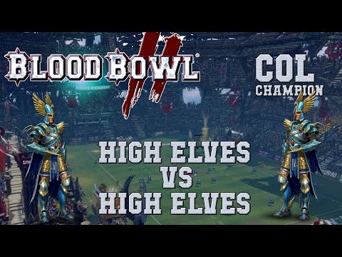 Blood Bowl 2 - High Elves (the Sage) vs High Elves - COL_C G11