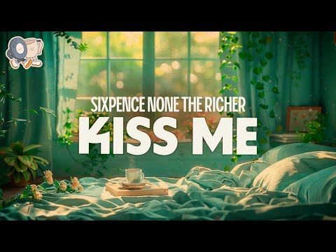 Sixpence None the Richer ~ Kiss Me (Lyrics)