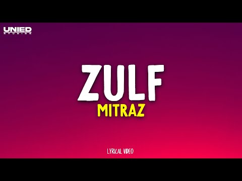 MITRAZ - Zulf | Anmol A (Lyrics)