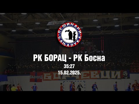 РК БОРАЦ - РК Босна 35:27 15.02.2025.