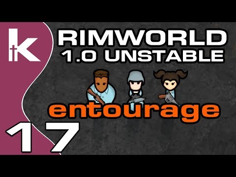 Rimworld 1.0 Unstable Ep 17 | Entourage | Rimworld Let's Play