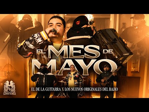El De La Guitarra x Los Nuevos Originales Del Bajio - El Mes De Mayo [Official Video]