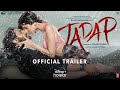 Tadap Official Trailer Ahan Shetty Tara Sutaria Sajid Nadiadwala Jan 28 DisneyPlus Hotstar
