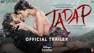 Tadap | Official Trailer | Ahan Shetty | Tara Sutaria | Sajid Nadiadwala | Jan 28|DisneyPlus Hotstar