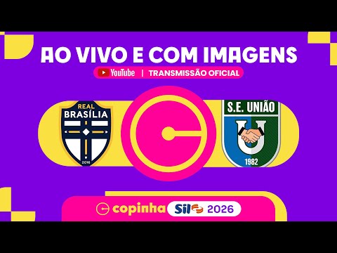 JOGO COMPLETO: REAL BRASÍLIA (DF) X UNIÃO CACOALENSE (RO) | COPINHA SIL 2026