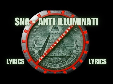 SNA Anti Illuminati LYRICS 🧿