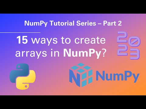 Python NumPy Tutorial 2 - How to create NumPy arrays in Python?