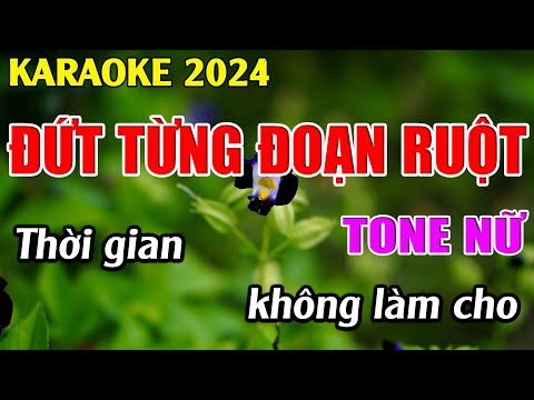 Đứt Từng Đoạn Ruột Karaoke Tone Nữ ( Bm ) Karaoke Tuyệt Phẩm - Beat Mới