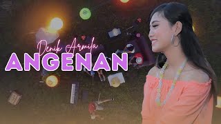Download lagu Denik Armila - Angenan mp3 Download lagu Denik Armila - Angenan mp3
