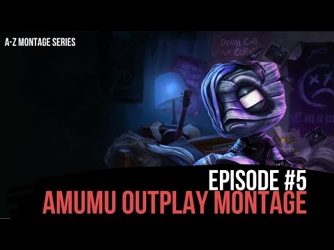 Amumu Pentakill & Outplay Montage 2017 | A-Z Dank Montage Challenge | Episode #5