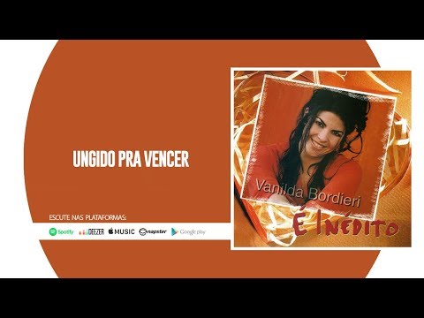 Vanilda Bordieri | Ungido pra Vencer