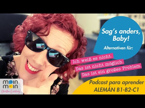 Sag´s anders, Baby! - ¡Varía tus expresiones en alemán! PODCAST APRENDER ALEMÁN B1 B2 C1
