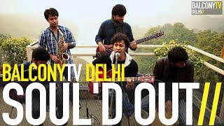 SOUL'D OUT - CHANGING SHADES (BalconyTV)