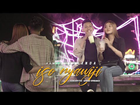 ISO NYAWIJI - AHMAD VIRNANDA || OFFICIAL MUSIC VIDEO