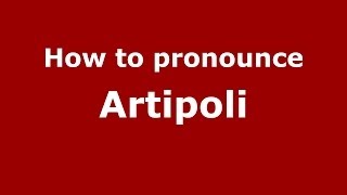 How to pronounce Artipoli