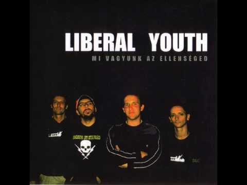 Liberal Youth - Mi vagyunk az ellenséged! (FULL album)