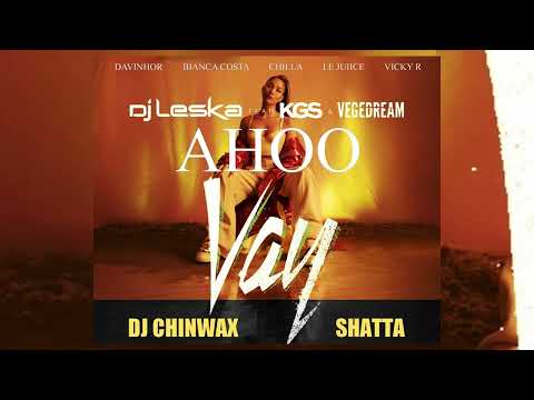Ahoo x Vay x Shatta | Chilla Feat Bianca Costa x DJ Leska x DJ Chinwax (Stephen Double Transition)